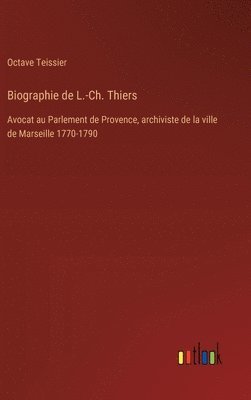 Biographie de L.-Ch. Thiers 1