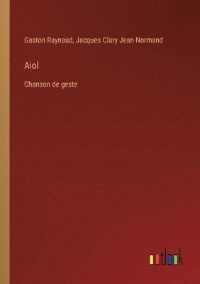 Gaston Raynaud, Jacques Clary Jean Normand - Aiol, Häftad