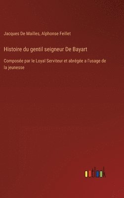 Histoire du gentil seigneur De Bayart 1