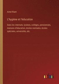 bokomslag L'hygine et l'ducation