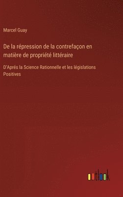 Marcel Guay - De la répression de la contrefaçon en matière de propriété littéraire, Inbunden