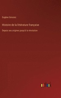 bokomslag Histoire de la littrature franaise