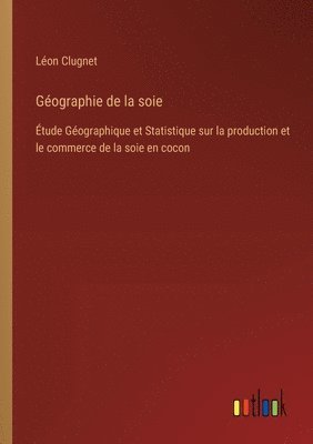 bokomslag Gographie de la soie