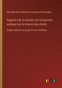 bokomslag Rapport  M. le ministre de l'instruction publique sur la mission des chotts