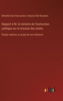 Rapport  M. le ministre de l'instruction publique sur la mission des chotts 1