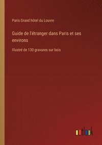 bokomslag Guide de l'tranger dans Paris et ses environs