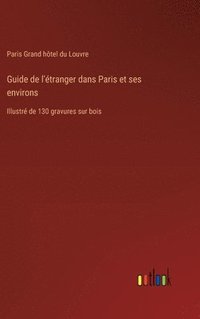 bokomslag Guide de l'tranger dans Paris et ses environs