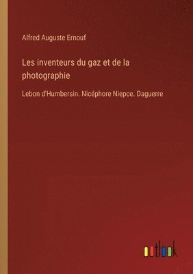 bokomslag Les inventeurs du gaz et de la photographie