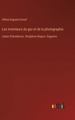 bokomslag Les inventeurs du gaz et de la photographie