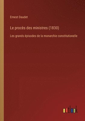 bokomslag Le procs des ministres (1830)