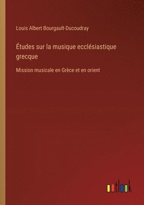 Études sur la musique ecclésiastique grecque