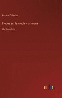 bokomslag Etudes sur la moule commune