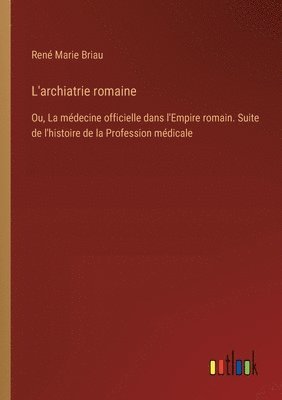 L'archiatrie romaine 1