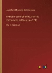 bokomslag Inventaire-sommaire des Archives communales antrieures  1790