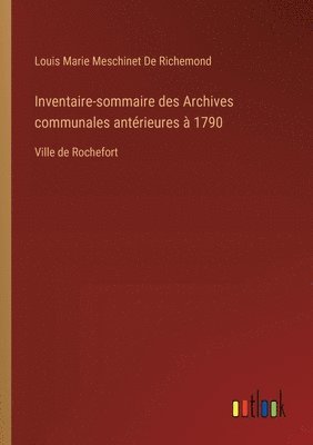 Inventaire-sommaire des Archives communales antrieures  1790 1