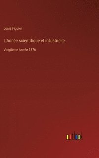 bokomslag L'Anne scientifique et industrielle