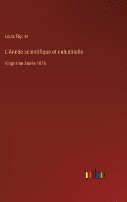 bokomslag L'Anne scientifique et industrielle