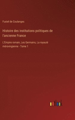 bokomslag Histoire des institutions politiques de l'ancienne France