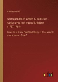 bokomslag Correspondance indite du comte de Caylus avec le p. Paciaudi, thatin (1757-1765)