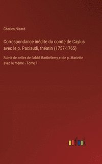 bokomslag Correspondance indite du comte de Caylus avec le p. Paciaudi, thatin (1757-1765)