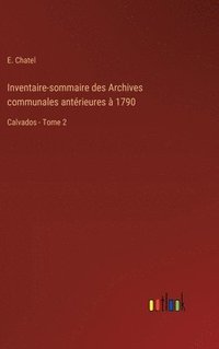 bokomslag Inventaire-sommaire des Archives communales antrieures  1790