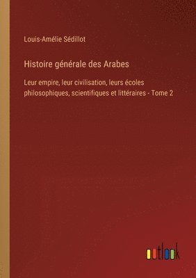 bokomslag Histoire générale des Arabes
