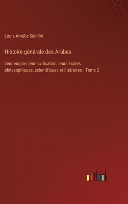 bokomslag Histoire gnrale des Arabes