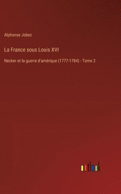 bokomslag La France sous Louis XVI