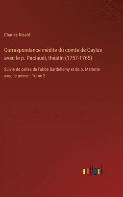 bokomslag Correspondance inédite du comte de Caylus avec le p. Paciaudi, théatin (1757-1765)