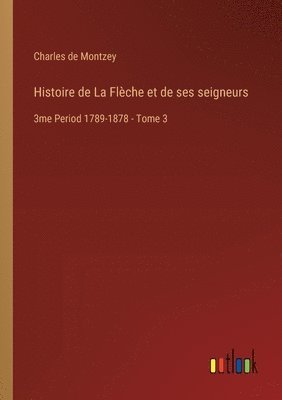 Histoire de La Flche et de ses seigneurs 1