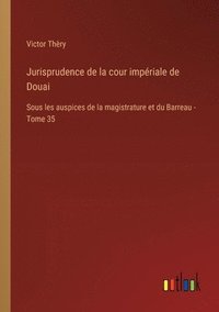 bokomslag Jurisprudence de la cour impriale de Douai
