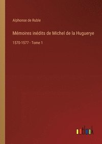 bokomslag Mmoires indits de Michel de la Huguerye