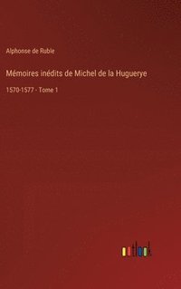 bokomslag Mmoires indits de Michel de la Huguerye