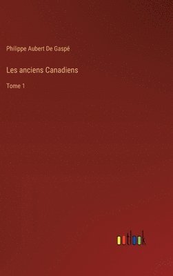 bokomslag Les anciens Canadiens