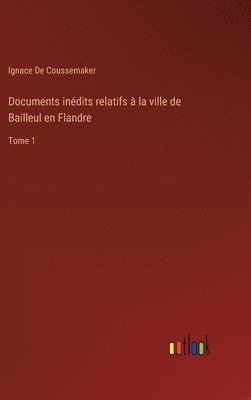 Documents indits relatifs  la ville de Bailleul en Flandre 1