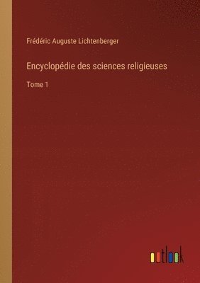 Encyclopdie des sciences religieuses 1