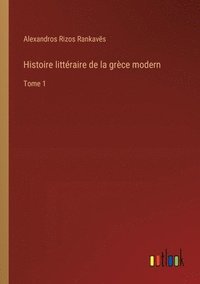 bokomslag Histoire littraire de la grce modern