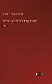 bokomslag Histoire littraire de la grce modern