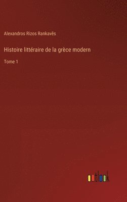 bokomslag Histoire littraire de la grce modern