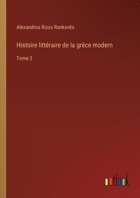 bokomslag Histoire littraire de la grce modern