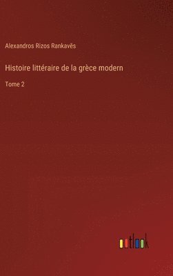 bokomslag Histoire littraire de la grce modern