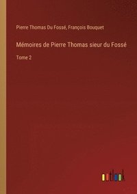 bokomslag Mmoires de Pierre Thomas sieur du Foss