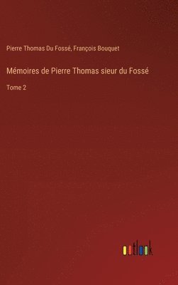 bokomslag Mmoires de Pierre Thomas sieur du Foss