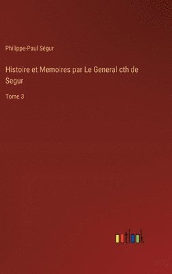 bokomslag Histoire et Memoires par Le General cth de Segur