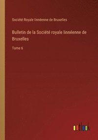 bokomslag Bulletin de la Socit royale linnenne de Bruxelles