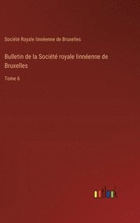 bokomslag Bulletin de la Socit royale linnenne de Bruxelles