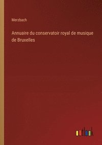 bokomslag Annuaire du conservatoir royal de musique de Bruxelles