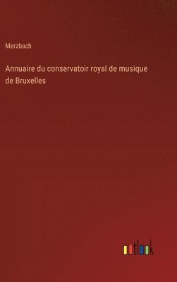 bokomslag Annuaire du conservatoir royal de musique de Bruxelles