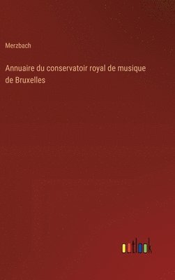 Annuaire du conservatoir royal de musique de Bruxelles