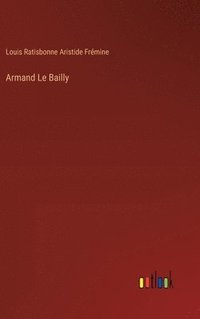 bokomslag Armand Le Bailly